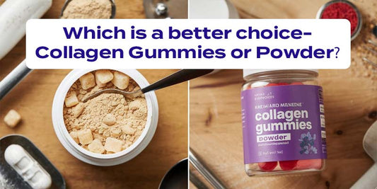 Which is a better choice- Collagen Gummies or Powder?