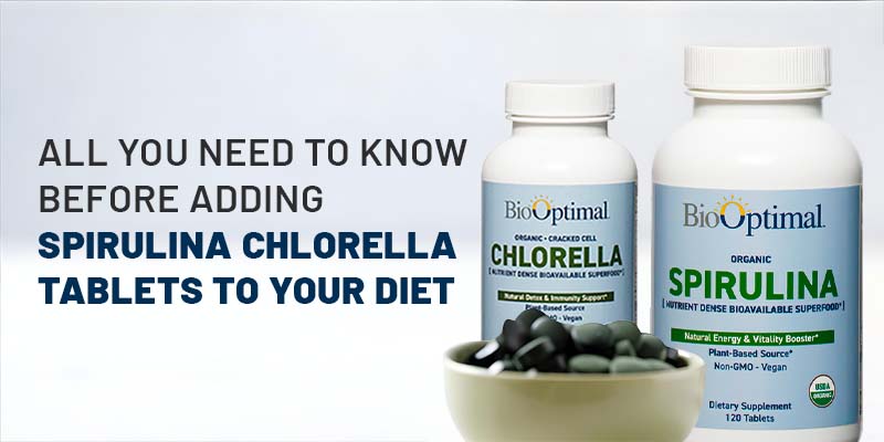 All You Need To Know Before Adding Spirulina Chlorella Tablets To Your Diet