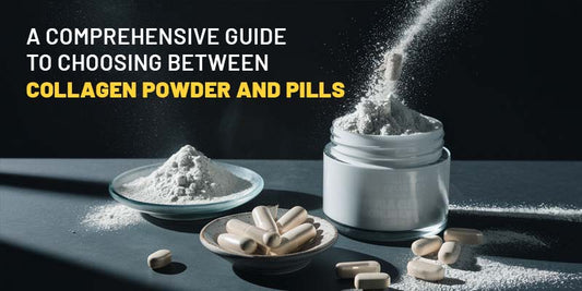 A Comprehensive Guide to Choosing Between Collagen Powder and Pills